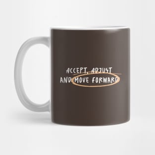 Accept, Adjust And Move Forward Mug